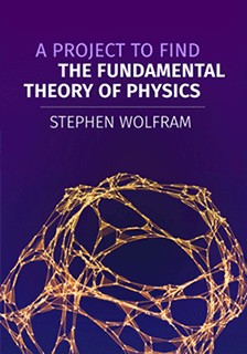 Stephen Wolfram - A Project to Find The Fundamental Theory of Physics